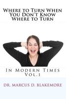 Where to Turn When You Don't Know Where to Turn: In Modern Times 1451573030 Book Cover