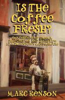 Is the Coffee Fresh? 0982477783 Book Cover