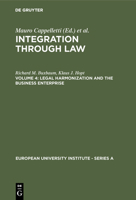 Integration Through Law: Legal Harmonization and the Business Enterprise : Corporate Law and Capital Market Harmonization Policy in Europe and USA 3110107422 Book Cover