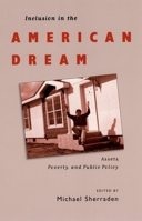 Inclusion in the American Dream: Assets, Poverty, and Public Policy 0195168208 Book Cover