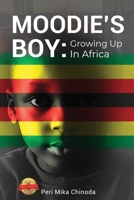 Moodie's Boy: Growing Up in Africa 1643769863 Book Cover