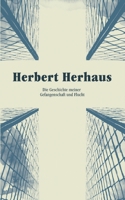 Herbert Herhaus: Die Geschichte meiner Gefangenschaft und Flucht (German Edition) 3752611812 Book Cover
