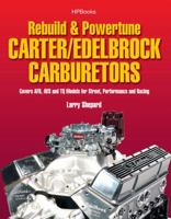Rebuild & Powetune Carter/Edelbrock Carburetors HP1555: Covers AFB, AVS and TQ Models for Street, Performance and Racing 1557885559 Book Cover