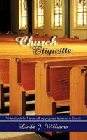 Church Etiquette: A Handbook for Manners and Appropriate Behavior in Church 1438933401 Book Cover
