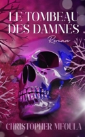 LE TOMBEAU DES DAMNES B0CCCHQL8V Book Cover