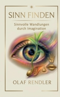 Sinn finden: Sinnvolle Wandlungen durch Imagination (German Edition) 369571042X Book Cover
