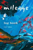 Mileage Log Book For Taxes: Daily Gas Log Book Tracker for Your Veichle, Mileage Log Book For Business 2020 And Expense Tracker 1700411365 Book Cover