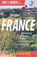 Live & Work in France: Comprehensive, Up-To-Date, Practical Information about Everyday Life 1845282191 Book Cover