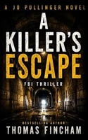 A Killer's Escape: FBI Mystery Thriller (Jo Pullinger) B0F9TF4FV8 Book Cover
