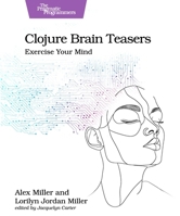 Clojure Brain Teasers B0DXKGJMP7 Book Cover