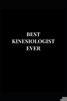 Best Kinesiologist Ever: Gag Gift Funny Lined Notebook Journal 1692500023 Book Cover