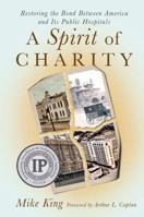 A Spirit of Charity: Restoring the Bond between America and Its Public Hospitals 1944962069 Book Cover