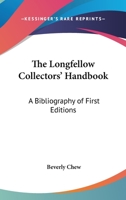 The Longfellow Collectors' Handbook: A Bibliography of First Editions 1016150946 Book Cover