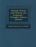Hesiods Werke und Orfeus der Argonaut 1278798218 Book Cover