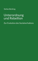 Unterordnung und Rebellion: Zur Evolution des Sozialverhaltens (German Edition) 3758309115 Book Cover