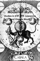 Modernist Myth: Studies in H.D., D.H. Lawrence, and Virginia Woolf 0557449790 Book Cover