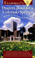 Frommer's(r) Denver, Boulder and Colorado Springs 0764567322 Book Cover