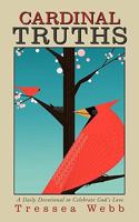 Cardinal Truths: A Daily Devotional to Celebrate God's Love 1615070397 Book Cover