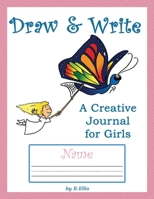 Draw & Write a Creative Journal for Girls 1691028185 Book Cover