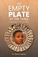 An Empty Plate at the Table: A legacy stolen by domestic violence B0F9R3JHK2 Book Cover