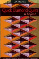 Quick Diamond Quilts & Beyond: 12 Sparkling Projects; Beginner-Friendly Techniques 1571205810 Book Cover