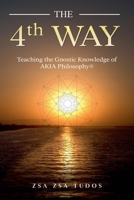 The 4th Way: Teaching the Gnostic Knowledge of AKIA Philosophy B0H6YD1FSD Book Cover