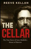 The Cellar: The True Story of Gary Heidnik’s House of Horrors B0G256DFPK Book Cover