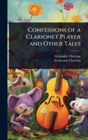 Confessions of a Clarionet Player and Other Tales 1024027279 Book Cover