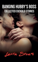 Banging Hubby's Boss: Collected Cuckold Stories B0GF4JXWM2 Book Cover