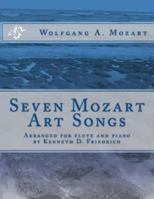 Seven Mozart Art Songs: Arranged for flute and piano by Kenneth D. Friedrich 171924216X Book Cover