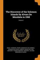 The Discovery of the Solomon Islands by Alvaro De Mendaña in 1568, Volume 1 1016407246 Book Cover