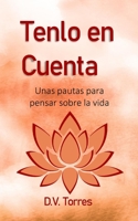 TENLO EN CUENTA: Unas pautas para pensar sobre la vida (Spanish Edition) B0CSCWBV9P Book Cover