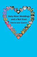 Sixty Nine Weddings And A Not Knot 1453754008 Book Cover
