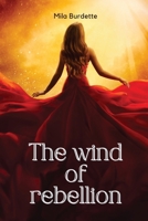 The wind of rebellion 1944253475 Book Cover