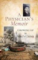 A Physician's Memoir: Growing up in Mao's China B0FBR86NS1 Book Cover