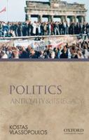 Politics: Antiquity and its Legacy 0195380894 Book Cover