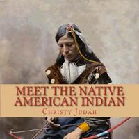 Meet the Native American Indian 1466352086 Book Cover