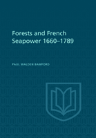 Forests and French Sea Power, 1660-1789 1442651628 Book Cover