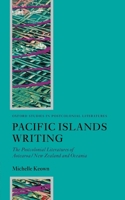 Pacific Islands Writing: The Postcolonial Literatures of Aotearoa/New Zealand and Oceania (Oxford Studies in Postcolonial Literatures) 0199276455 Book Cover