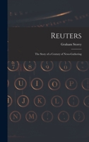 Reuters. The Story of A Century of News Gathering 1014614996 Book Cover