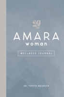 The AMARA Woman Wellness Journal 195330771X Book Cover