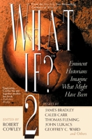 What If? 2: Eminent Historians Imagine What Might Have Been 0399147950 Book Cover