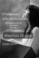 Il Paradosso della Meritocrazia: Un manifesto per chi non smette di credere nel valore autentico (Libri di crescita personale) (Italian Edition) B0DV5CCMTF Book Cover