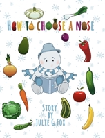 How to Choose a Nose 1672382009 Book Cover