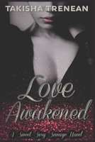 Love Awakened: A Sweet Sexy Savage Novel (Love Captured) B08BF44G2G Book Cover