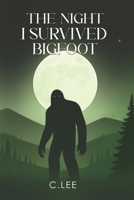 The Night I Survived Bigfoot B0GK13FJNS Book Cover