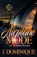 Airplane Mode: An Arranged Marriage B0F1DBN188 Book Cover
