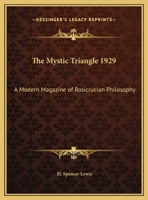 The Mystic Triangle 1929: A Modern Magazine of Rosicrucian Philosophy 076610706X Book Cover