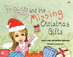 Princess Zoey and the Missing Christmas Gifts 057882566X Book Cover