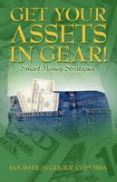 Get Your Assets in Gear! Smart Money Strategies 1598009354 Book Cover